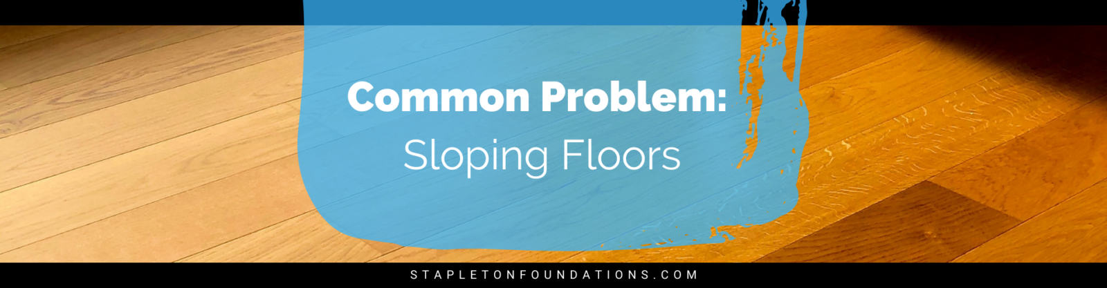 sloping floors